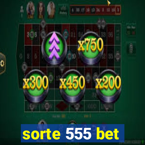 sorte 555 bet